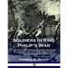 Soldiers in King Philip's War: History of the American Colonies and Wars with Native Americans from 1620 to 1677; Their Troops and Battles