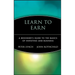 Learn to Earn: A Beginner's Guide to the Basics of Investing and Business