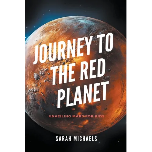 Journey to the Red Planet: Unveiling Mars for Kids