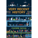 Very Recent History: An Entirely Factual Account of a Year (C. AD 2009) in a Large City
