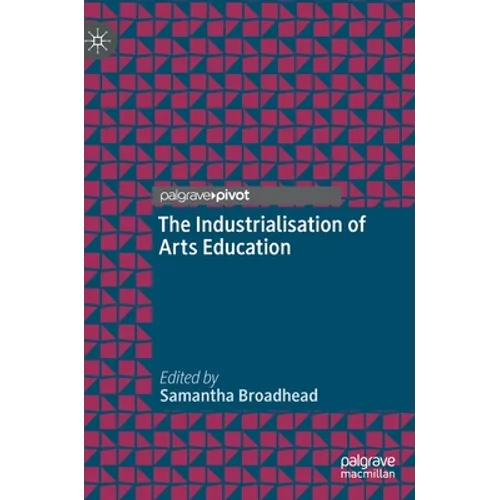 The Industrialisation of Arts Education