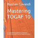 Mastering TOGAF 10: A Comprehensive Guide to Enterprise Architecture and Practical Implementation