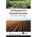 Soil Management for Sustainable Agriculture: New Research and Strategies