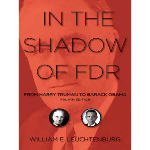 In the Shadow of FDR: From Harry Truman to Barack Obama