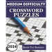 2024 Medium Difficulty Crossword Puzzles Book For Seniors: Keep Your Mind Engaged with These Fascinating Puzzles