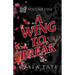 A Wing To Break: Ruin's End Volume One