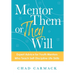 Mentor Them or They Will: Expert Advice for Youth Mentors Who Teach Self-Discipline Life Skills