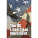 The U.S. Libertarian Movement