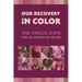 Our Recovery in Color: The Twelve Steps for All People of Color