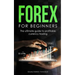 Forex for beginners: The ultimate guide to profitable currency trading