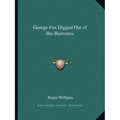 George Fox Digged Out of His Burrowes