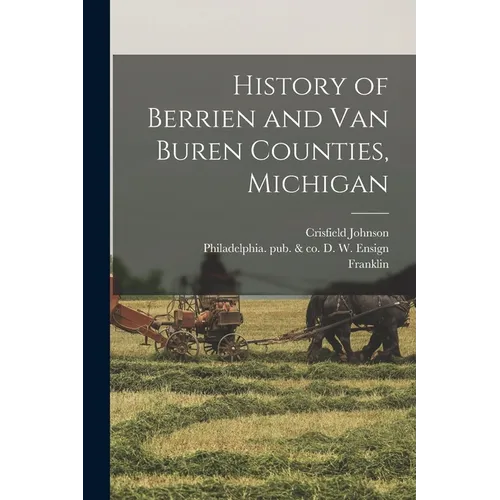 History of Berrien and Van Buren Counties, Michigan