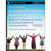 The Complete Learning Disabilities Handbook: Ready-To-Use Strategies and Activities for Teaching Students with Learning Disabilities