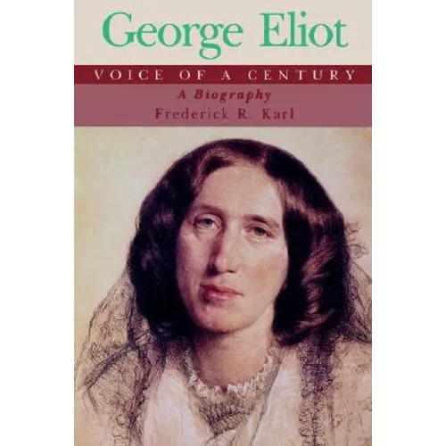 George Eliot, Voice of a Century: A Biography
