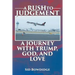 A Rush to Judgement: A Journey with Trump, God, and Love