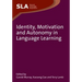 Identity, Motivation and Autonomy in Language Learning. Edited by Garold Murray, Xuesong Gao and Terry Lamb