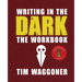 Writing in the Dark: The Workbook
