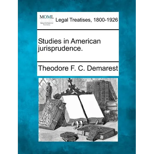 Studies in American Jurisprudence.