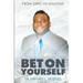 Bet On Yourself: From zero to millions