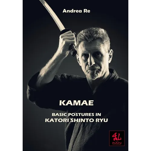 Kamae: Basic Postures in Katori Shinto Ryu
