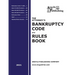 The Attorney's Bankruptcy Code and Rules Book (2021)
