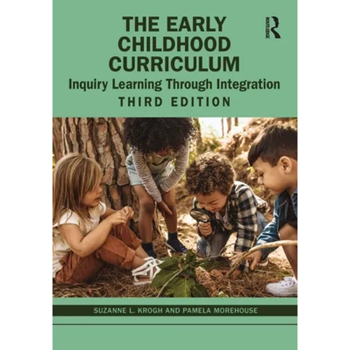 The Early Childhood Curriculum: Inquiry Learning Through Integration