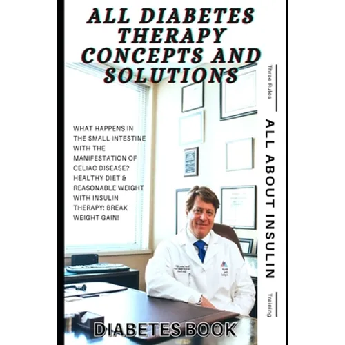 All Diabetes Therapy Concepts and Solutions: Diabetes Books