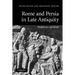 Rome and Persia in Late Antiquity
