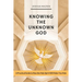Knowing the Unknown God: A Practical Guide to How the Holy Spirit Will Make You Holy