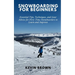 Snowboarding for Beginners: Essential Tips, Techniques, and Gear for First-Time Snowboarders to Learn and Improve
