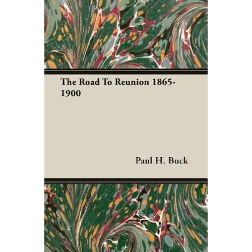 The Road To Reunion 1865-1900