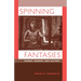 Spinning Fantasies: Rabbis, Gender, and History Volume 9