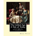 The Gilded Age: A Tale of Today. By: Mark Twain and By: Charles Dudley Warner: (VOLUME II) Novel (World's classic's)