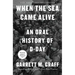 When the Sea Came Alive: An Oral History of D-Day