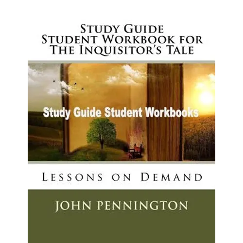 Study Guide Student Workbook for The Inquisitor's Tale: Lessons on Demand