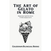 The Art of Gelato in Rome: Bilingual Italian-English Short Stories for Italian Language Learners