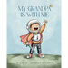 My Grandpa Is With Me: A Story About Big Love In Small Moments