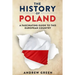 The History of Poland: A Fascinating Guide to this European Country