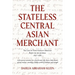 The Stateless Central Asian Merchant: The Life of Haim Aghajan Abraham Based on his Journal 1897-1986