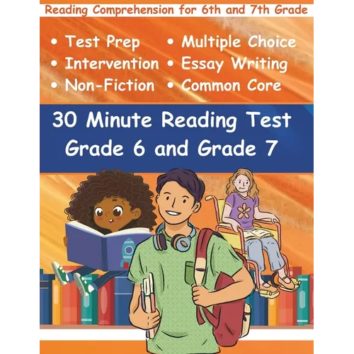 30 Minute Reading Test Grade 6 and Grade 7: Reading Comprehension for 6th and 7th Grade