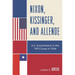 Nixon, Kissinger, and Allende: U.S. Involvement in the 1973 Coup in Chile