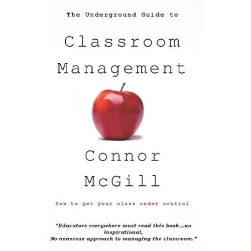 The Underground Guide to Classroom Management