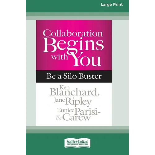 Collaboration Begins with You: Be a Silo Buster (16pt Large Print Edition)