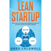 Lean Startup: How to Apply the Lean Startup Methodology to Innovate, Accelerate, and Create Successful Businesses (Lean Guides with Scrum, Sprint, Kan