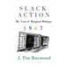 Slack Action: My Year of Marginal Mishaps, 1967
