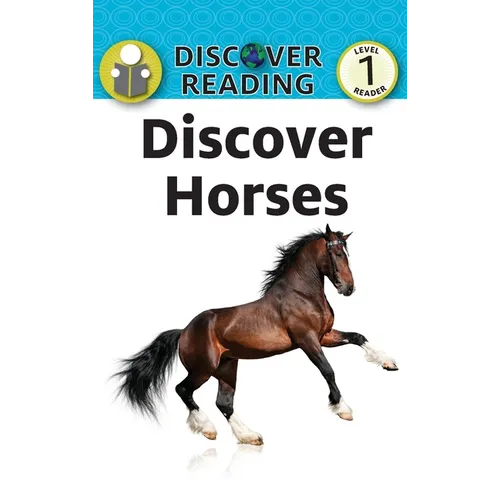 Discover Horses: Level 1 Reader