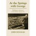 At the Springs with George: George Washington's adventures in the Berkeley Springs region.