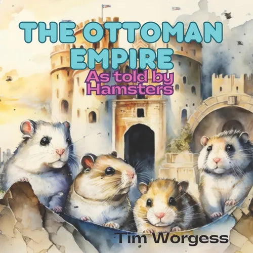 The Ottoman Empire: As told by Hamsters
