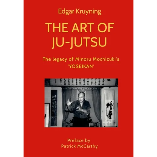 The Art of Ju-Jutsu: The legacy of Minoru Mochizuki's 'YOSEIKAN'