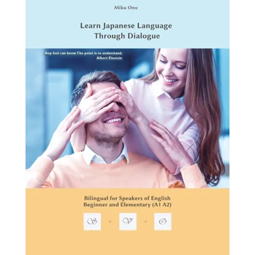 Learn Japanese Language Through Dialogue: Bilingual for Speakers of English